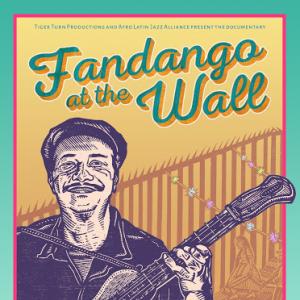 Fandango at the Wall movie poster. A woodcut print of a guitarist, who smiles and wears a hat while playing. The background is a yellow and orange depiction of the U.S.-Mexico border wall.