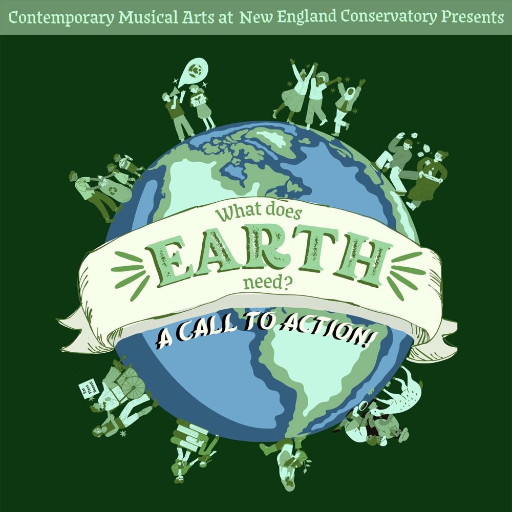 NEC Contemporary Musical Arts Department: What Does Earth Need? A Call to Action