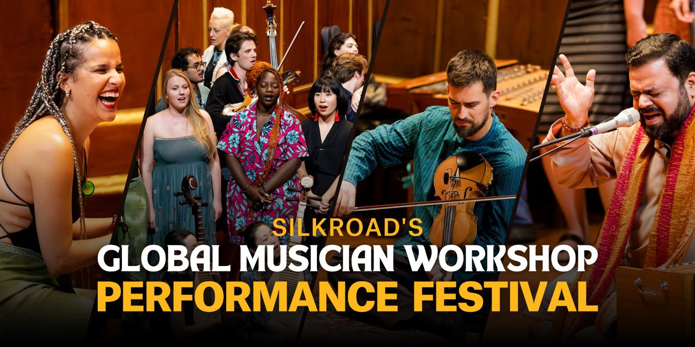 Silkroad's Global Musician Workshop Presents: Participant Concert #4